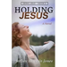 Holding Jesus