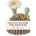 Cactus Culture For Amateurs