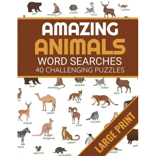Amazing Animals: Animals Themed Word Search Book - 40 Large Print Challenging Puzzles About Animals - Gift for Summer & Vacations