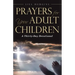 Prayers for Your Adult Children: A Thirty-Day Devotional