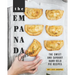 The Empanada Cookbook: The Sweet and Savoury Hand-held Pie Recipes
