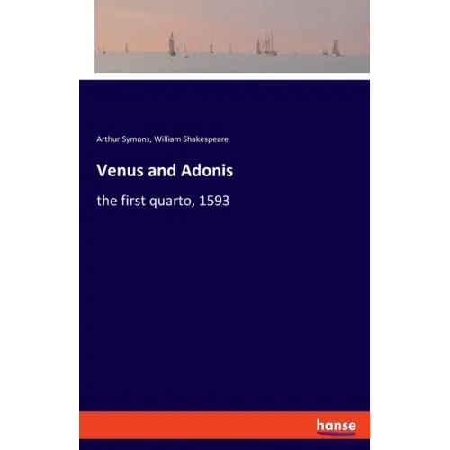 Venus and Adonis: the first quarto, 1593