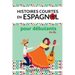 Histoires Courtes en Espagnol pour débutants: A2-B1