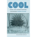 Cool: How Air Conditioning Changed Everything