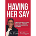 Having Her Say: A Compilation of Articles by and about Dr. Rosie-- Timekeeper, Almanac, and Scorekeeper for Black America
