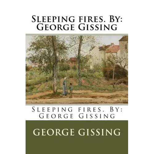 Sleeping fires. By: George Gissing
