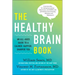 The Healthy Brain Book: An All-Ages Guide to a Calmer, Happier, Sharper You: A Proven Plan for Managing Anxiety, Depression, and Adhd, and Preventing