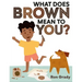 What Does Brown Mean to You?