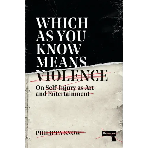 Which as You Know Means Violence: On Self-Injury as Art and Entertainment