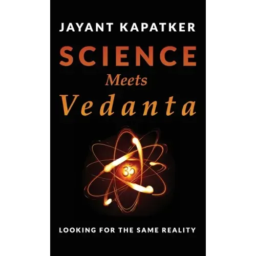 Science Meets Vedanta: Looking for the Same Reality