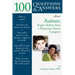 100 Questions & Answers about Autism: Expert Advice from a Physician/Parent Caregiver: Expert Advice from a Physician/Parent Caregiver