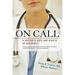 On Call: A Doctor's Days and Nights in Residency