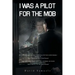 I Was a Pilot for the Mob