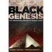 Black Genesis: The Prehistoric Origins of Ancient Egypt
