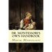 Dr. Montessori's Own Handbook