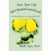 Save Your Life with the Phenomenal Lemon (& Lime!): Becoming Balanced in an Unbalanced World