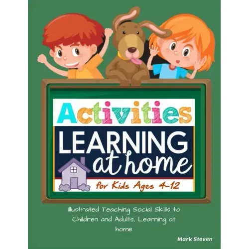 Activities Learning at Home for Kids Ages 4-12: Illustrated Teaching Social Skills to Children and Adults, Learning at home, Understanding Social Rule