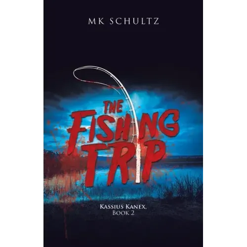 The Fishing Trip: Kassius Kanex, Book 2