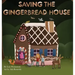 Saving the Gingerbread House: A Science Folktale