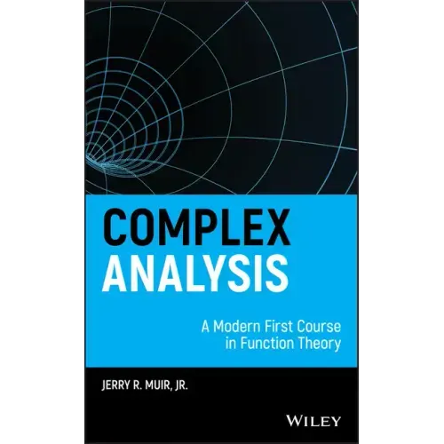Complex Analysis: A Modern First Course in Function Theory