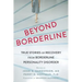 Beyond Borderline: True Stories of Recovery from Borderline Personality Disorder