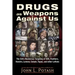 Drugs as Weapons Against Us: The Cia's Murderous Targeting of Sds, Panthers, Hendrix, Lennon, Cobain, Tupac, and Other Activists