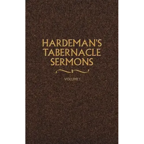 Hardeman's Tabernacle Sermons Volume I