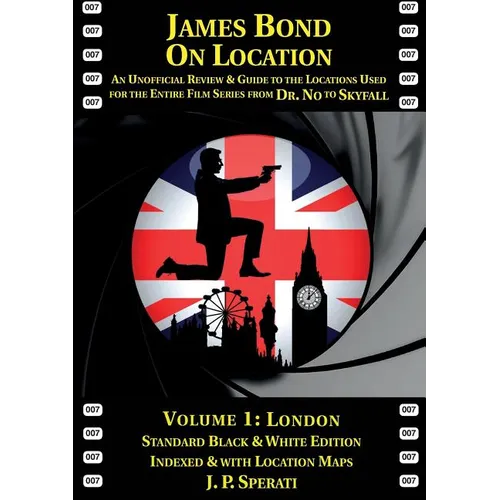 James Bond on Location Volume 1: London