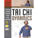 Tai Chi Dynamics: Principles of Natural Movement, Health & Self-Development
