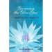 Becoming the BlueLotus: A Reiki Level Two Handbook