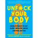Unfuck Your Body: Using Science to Eat, Sleep, Breathe, Move, and Feel Better