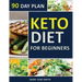 Keto Diet 90 Day Plan for Beginners: 100 Pages ketogenic Diet Plan (Essential Guide to Living Healthy Book)