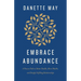 Embrace Abundance: A Proven Path to Better Health, More Wealth, and Deeply Fulfilling Relationships