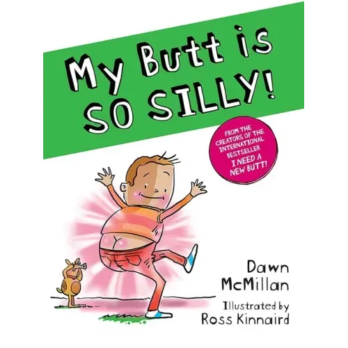 My Butt Is So Silly!