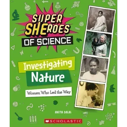 Investigating Nature: Women Who Led the Way (Super Sheroes of Science)