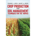 Crop Production and Soil Management Techniques for the Tropics