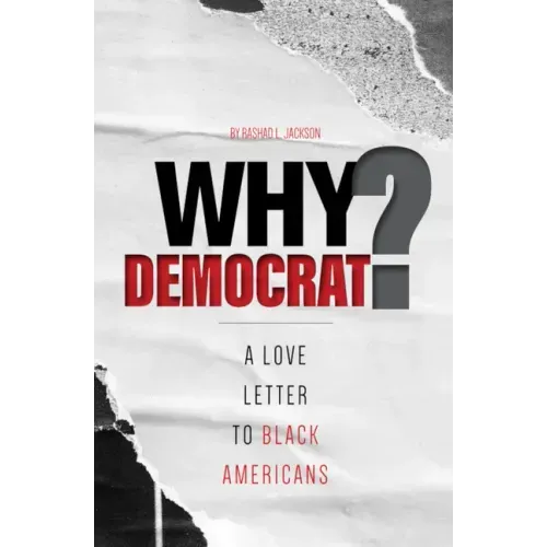 Why Democrat?: A Love Letter to Black Americans
