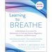 Learning to Breathe: A Mindfulness Curriculum for Adolescents to Cultivate Emotion Regulation, Attention, and Performance