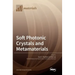Soft Photonic Crystals and Metamaterials