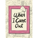 When I Came Out