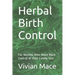 Herbal Birth Control: For Women Who Want More Control of their Family Size