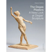 The Degas Plasters: Groundbreaking Revelations about Degas' Sculpture and the Hébrard Bronzes