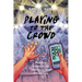 Playing to the Crowd: Musicians, Audiences, and the Intimate Work of Connection