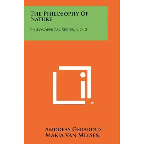 The Philosophy Of Nature: Philosophical Series, No. 2