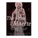 The Santa Muerte: The Origins, History, and Secrets of the Mexican Folk Saint