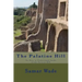 The Palatine Hill: An Easy to Understand Guide of the Ancient Hill