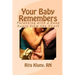 Your Baby Remembers: Parenting with a Deep Heart from the Start