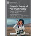 Europe in the Age of Post-Truth Politics: Populism, Disinformation and the Public Sphere