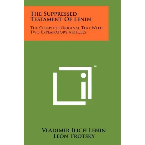 The Suppressed Testament Of Lenin: The Complete Original Text With Two Explanatory Articles