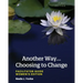 Another Way...Choosing to Change: Facilitator Guide - Women's Edition